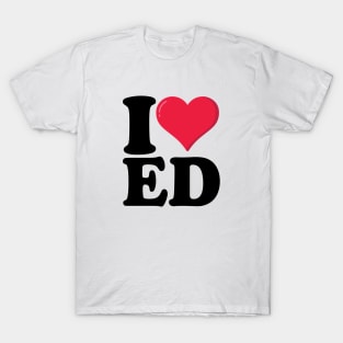 I love ed T-Shirt